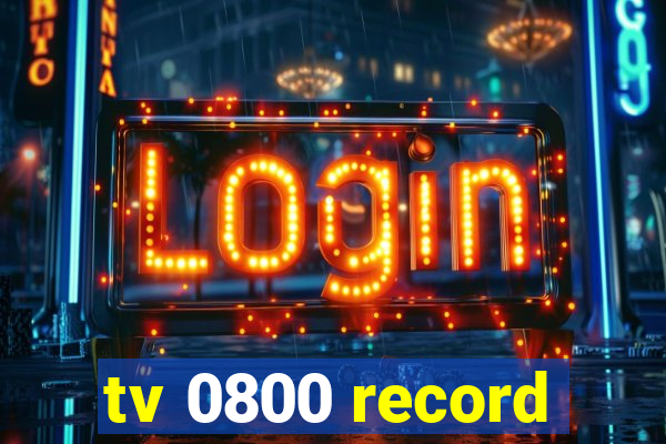 tv 0800 record